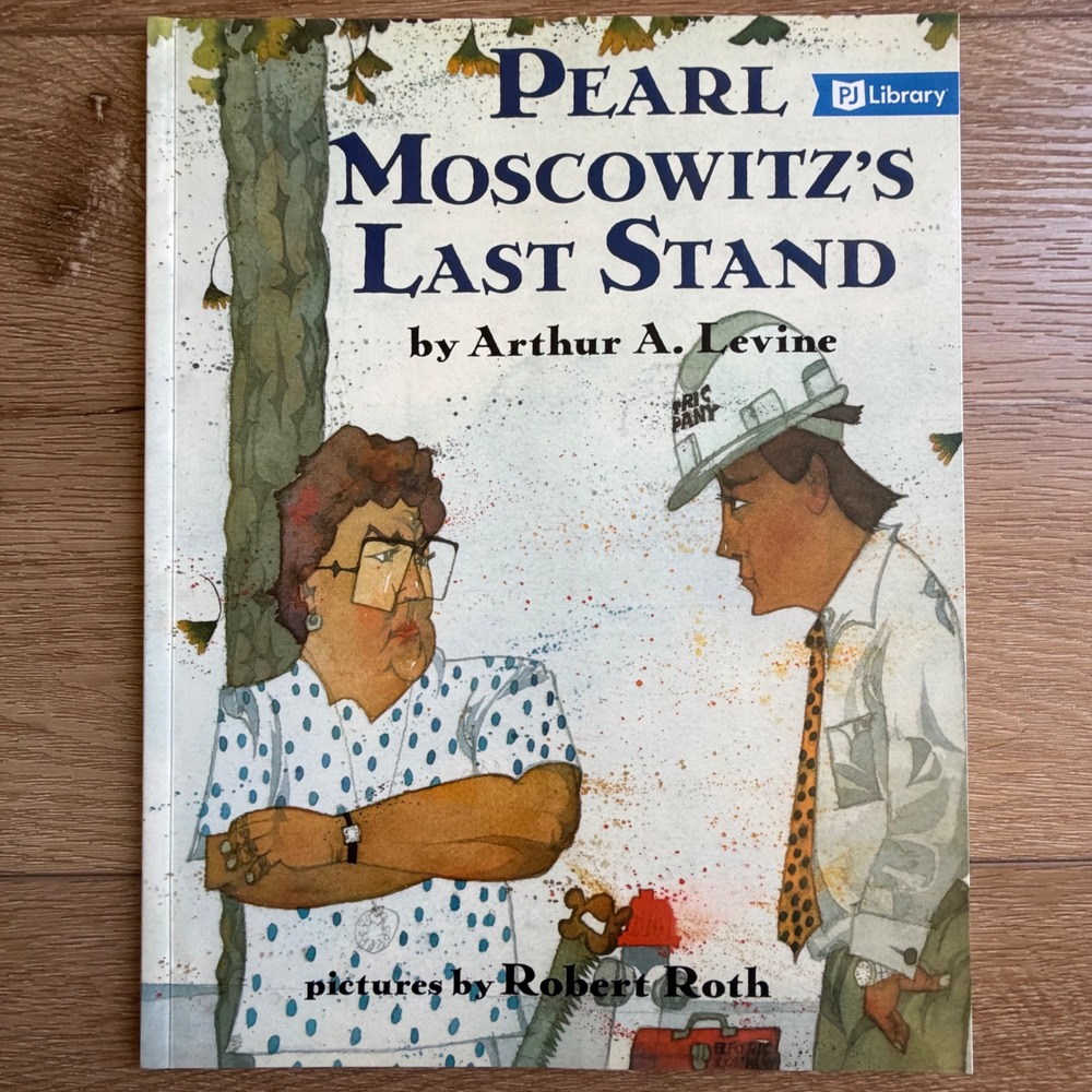 Pearl Moscowitz's Last Stand Arthur A Levine Robert Roth PJ Library Kids Book